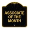 Signmission Designer Series Sign-Associate of Month, Black & Gold Aluminum Sign, 18" x 18", BG-1818-23414 A-DES-BG-1818-23414 - alternate 1